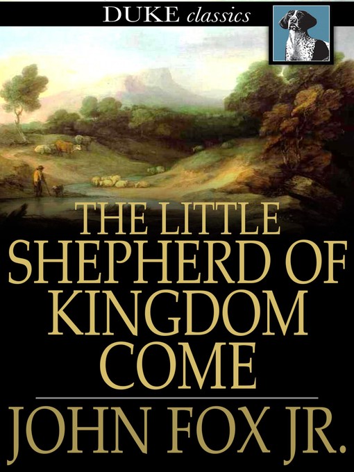 Titeldetails für The Little Shepherd of Kingdom Come nach John Fox, Jr. - Verfügbar